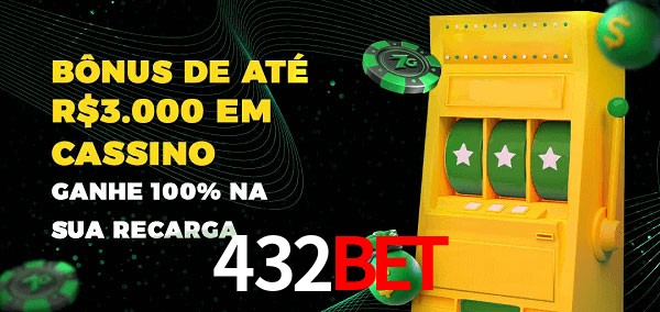 432bet melhor bônus de depósito
